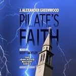 Pilate’s Faith: John Pilate Mysteries, Book 8