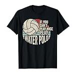Vintage Retro Water Polo Quote T-Shirt