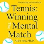 Tennis: Winning the Mental Match